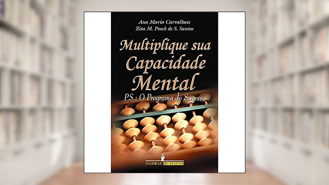 Capa de Multiplique Sua Capacidade Mental, do autor Zita M. Poock De S. Santos