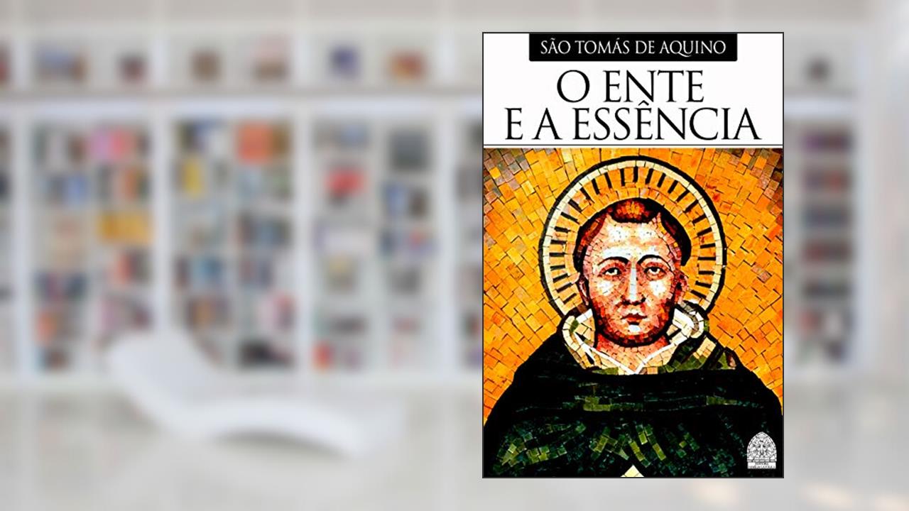 O ENTE E A ESSÊNCIA, do autor SÃO TOMÁS DE AQUINO