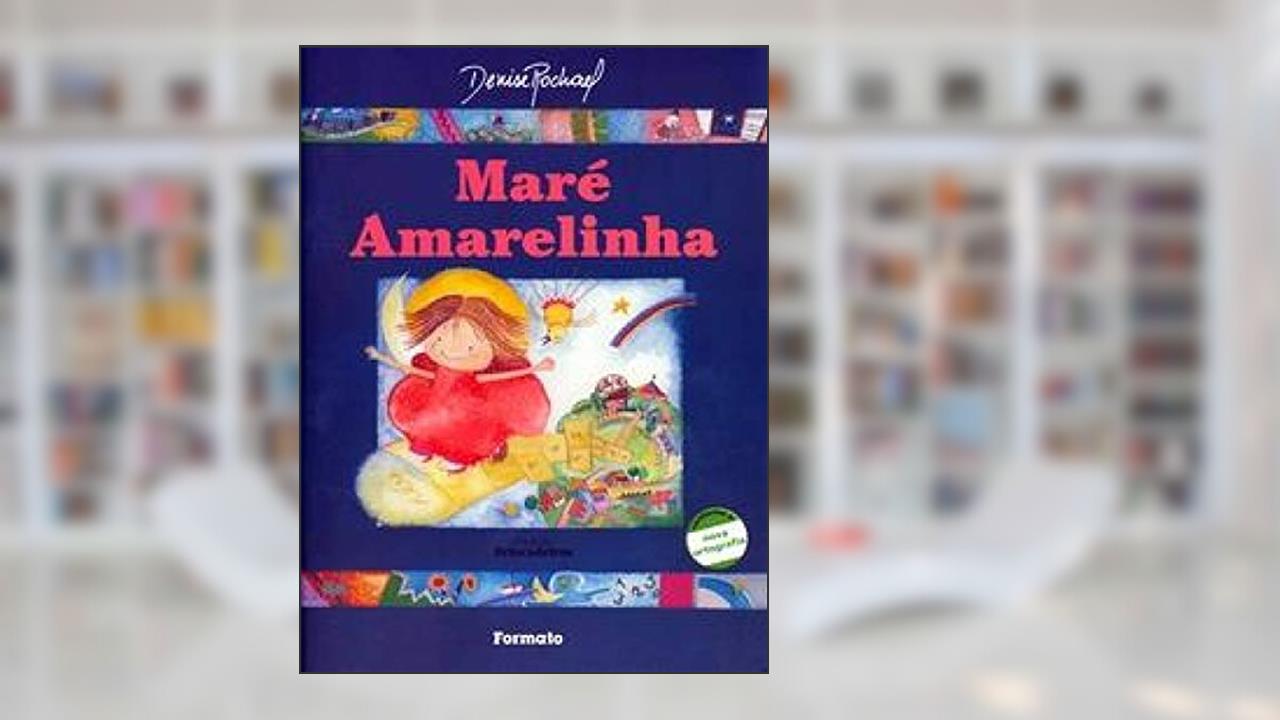 Maré amarelinha, do autor Denise Rochael