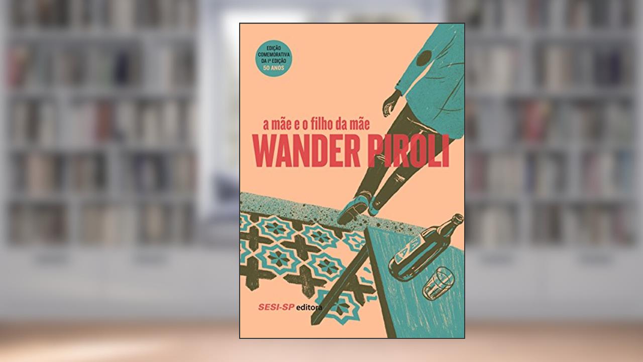 Capa de A Mãe e o Filho da Mãe, do autor Wander Piroli