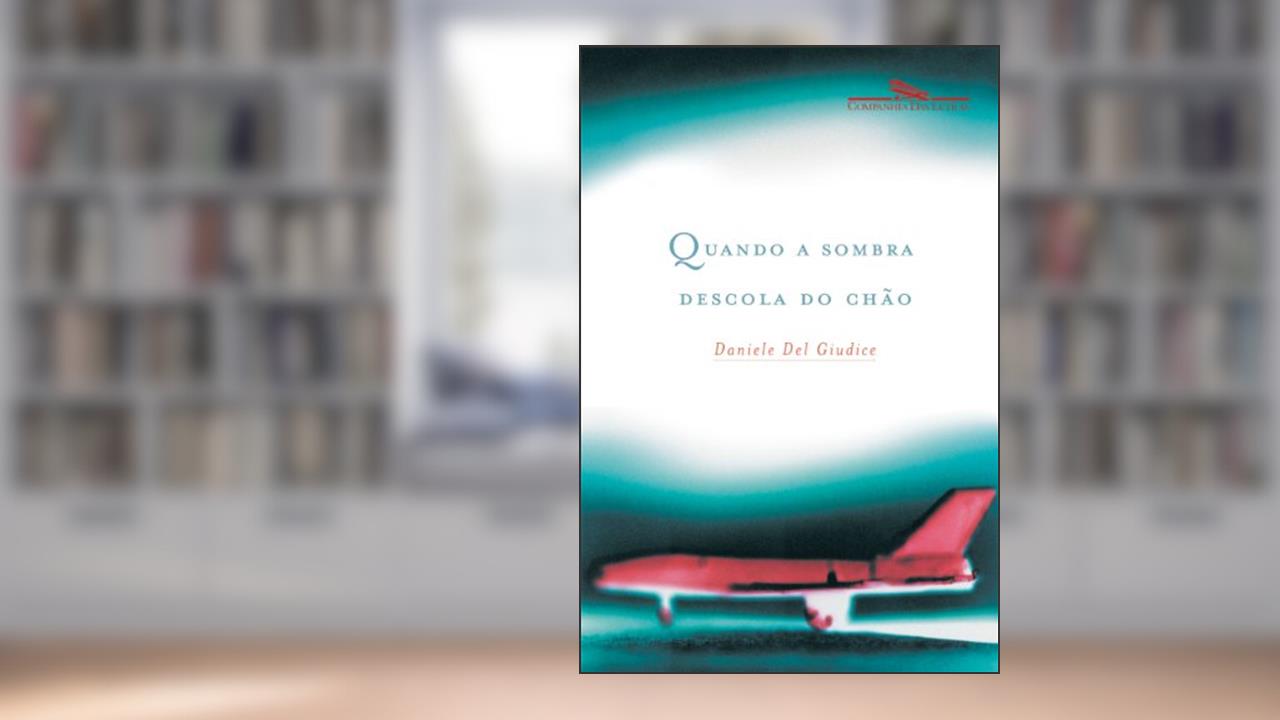 Capa de Quando a sombra descola do chão, do autor Daniele Del Giudice