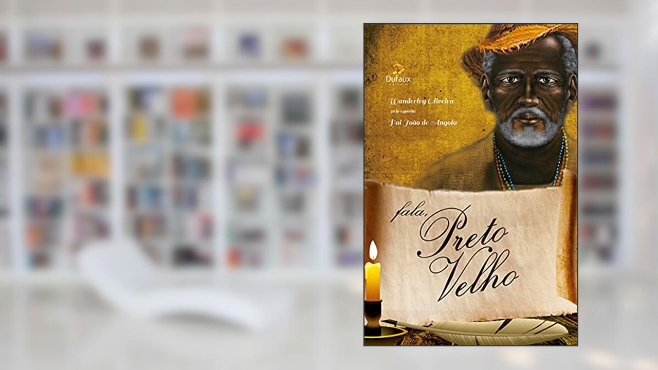 Capa de Fala Preto Velho, do autor Wanderley Oliveira; Pai João Angola (Espírito)