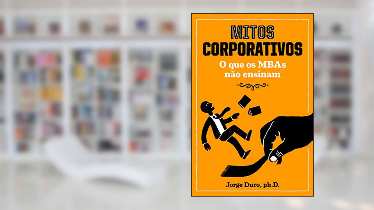 Capa de Mitos corporativos, do autor Jorge Duro
