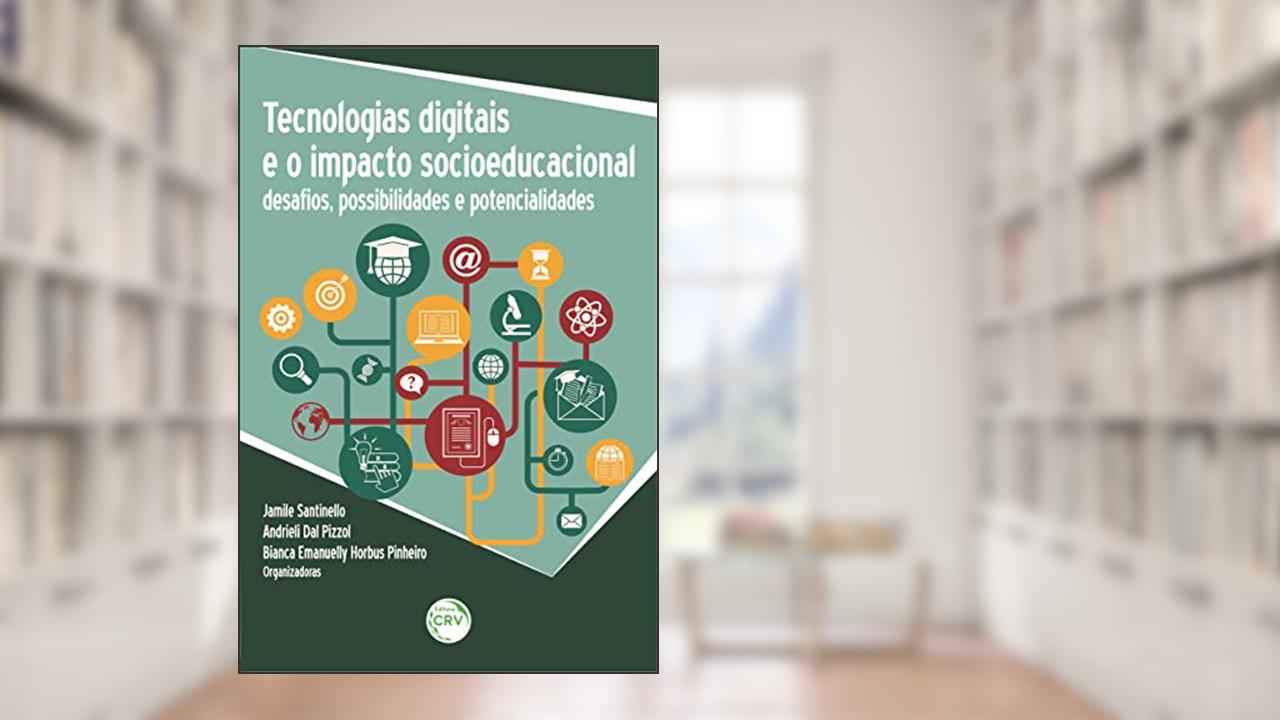 Capa de Tecnologias digitais e o impacto socioeducacional: Desafios, possibilidades e potencialidades, do autor Jamile Santinello; Andrieli Dal Pizzol; Bianca Emanuelly Horbus Pinheiro