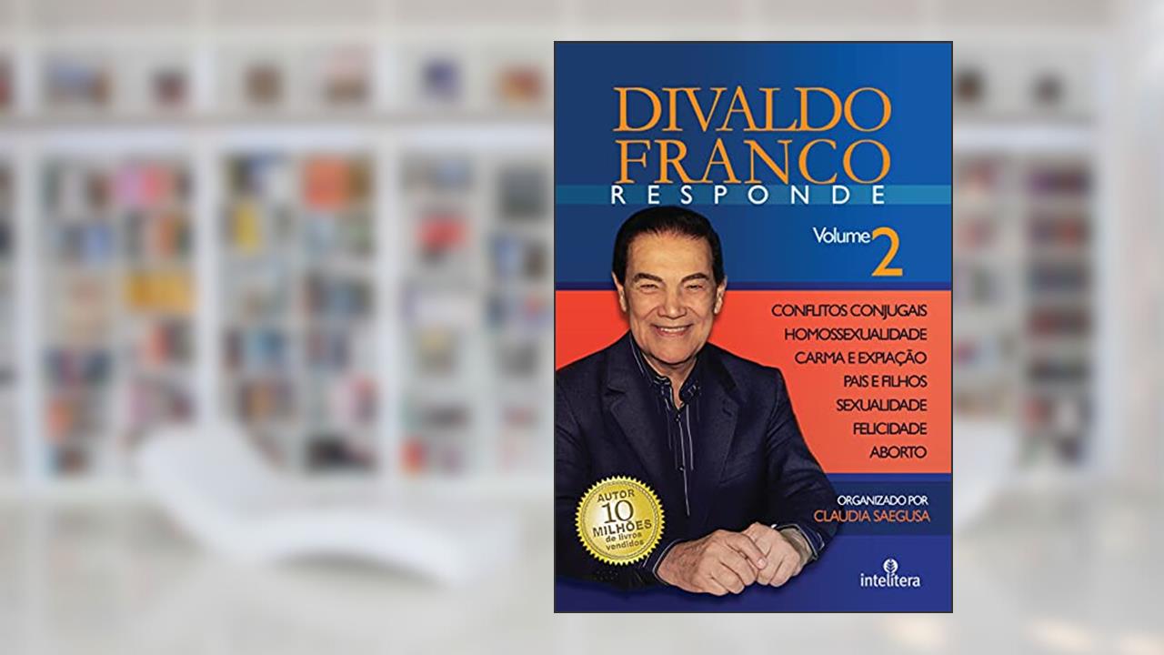 Capa de Divaldo Franco Responde - Volume 2, do autor Divaldo Pereira Franco; Claudia Saegusa
