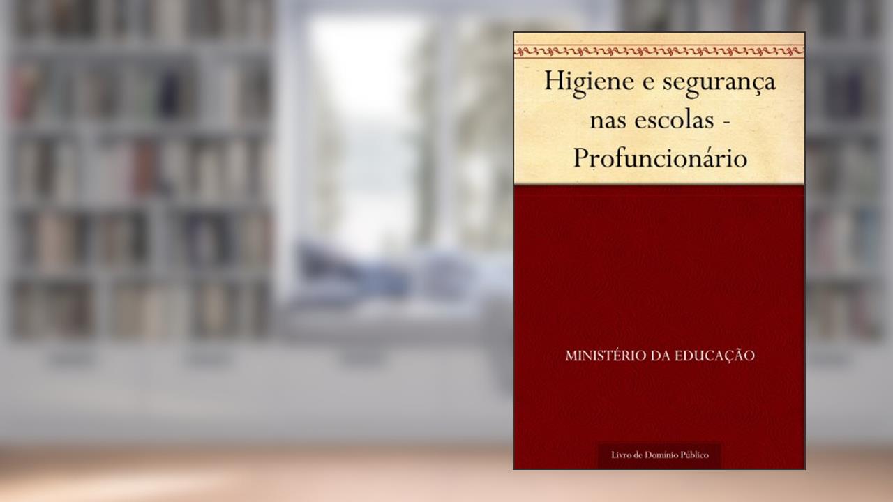 Capa de Higiene e segurança nas escolas - Profuncionário, do autor Ministério da Educação