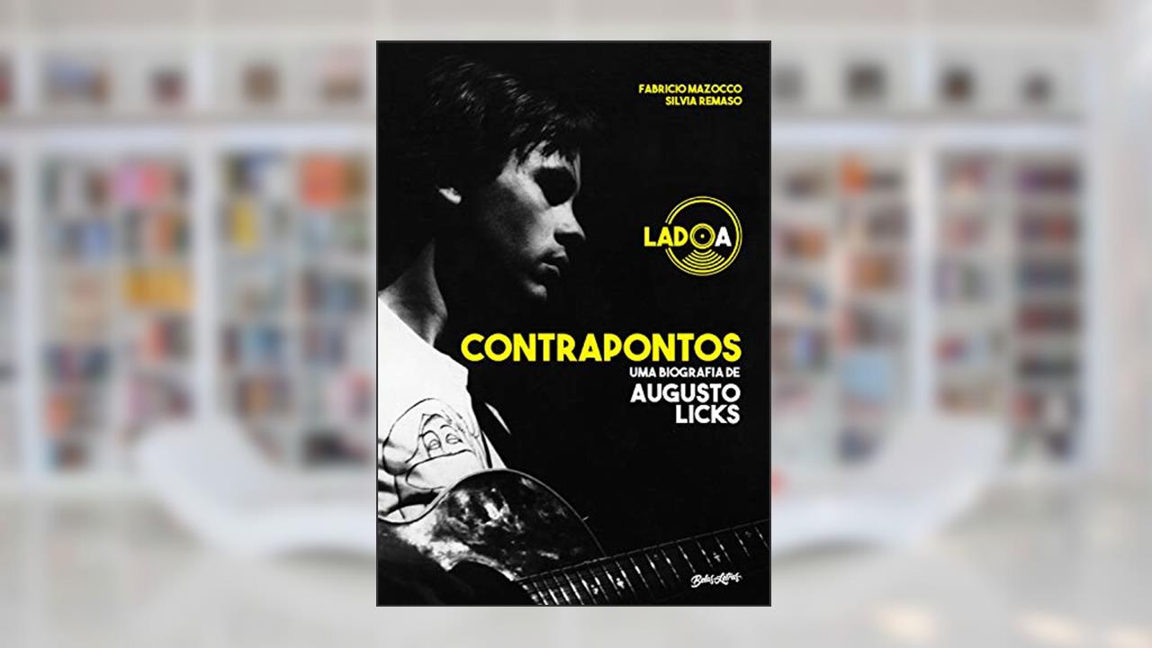 Capa de Contrapontos: uma biografia de Augusto Licks - lado A, do autor Fabricio Mazocco; Silvia Remaso