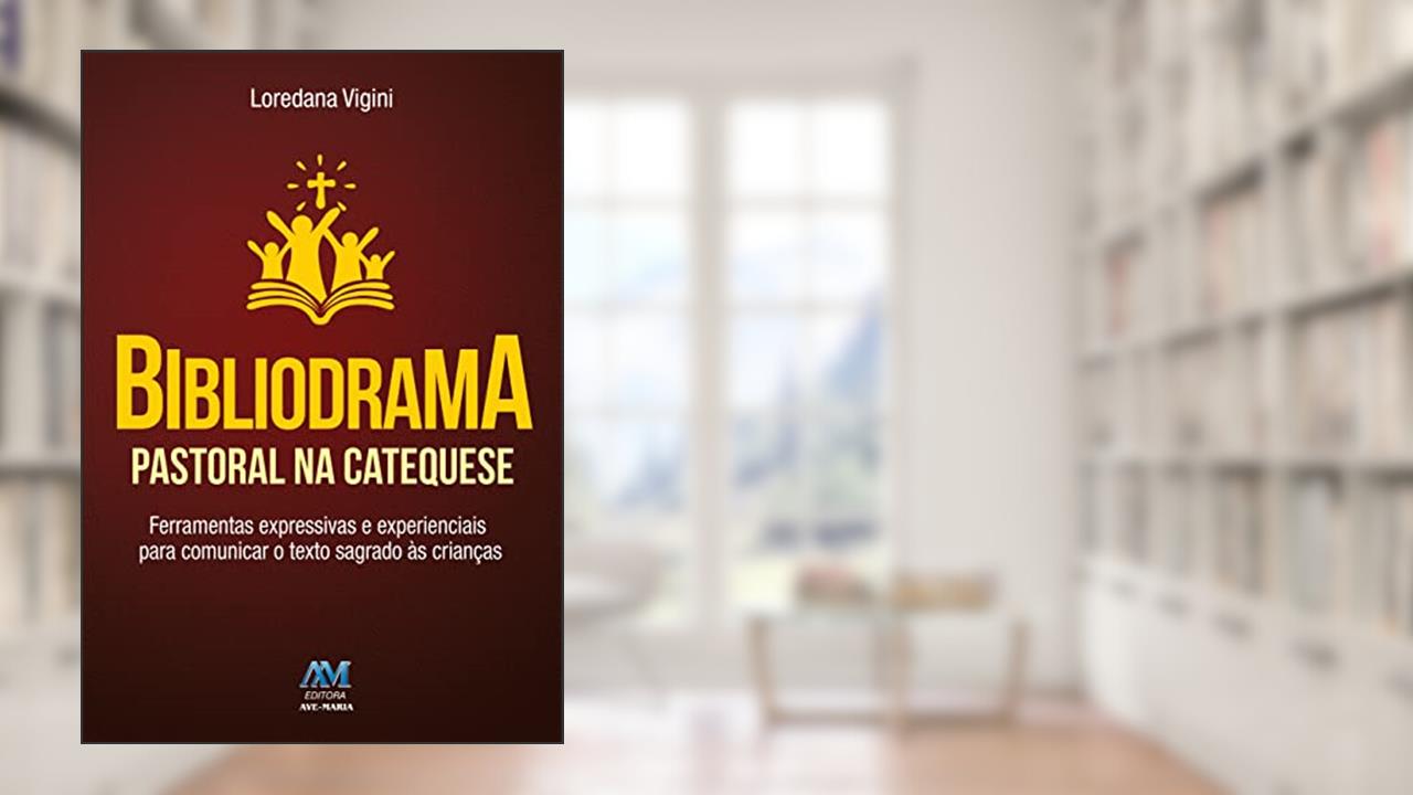 Capa de Bibliodrama pastoral na catequese, do autor Loredana Vigini