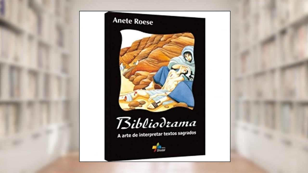 Capa de Bibliodrama - a Arte de Interpretar Textos Sagrados, do autor Roese- Anete