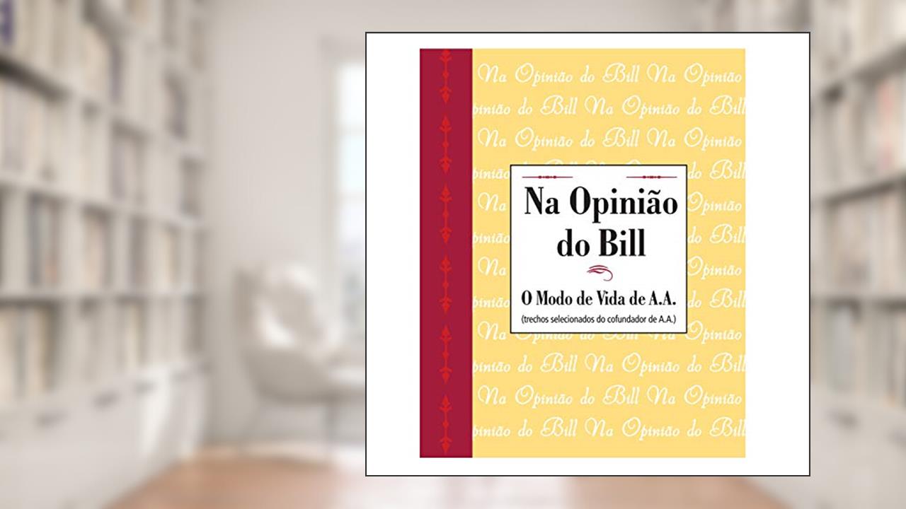 Capa de Na opinião de Bill, do autor Alcoholics Anonymous World Services Inc. (A.A.W.S.)