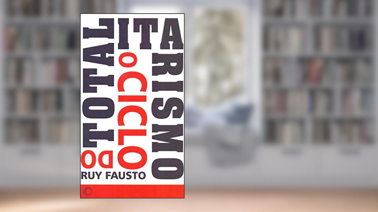 Capa de O ciclo do totalitarismo, do autor Ruy Fausto