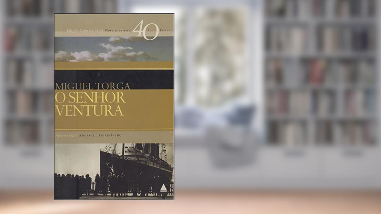 O Senhor Ventura, do autor MIGUEL TORGA