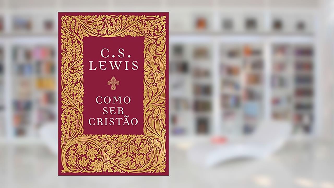 Capa de Como ser cristão, do autor C.S. Lewis