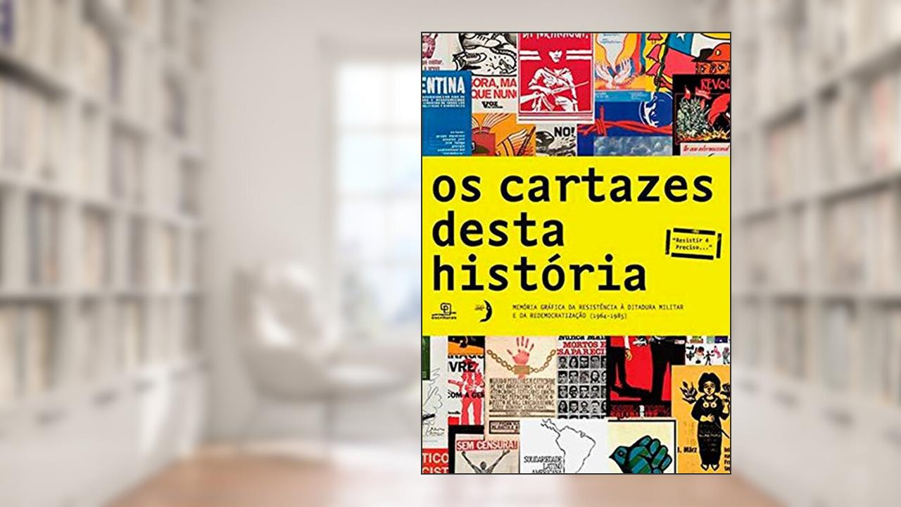 Capa de Os cartazes desta história: Memória gráfica da resistência à Ditadura Militar e da redemocratização (1964 - 1985), do autor Instituto Vladimir Herzog