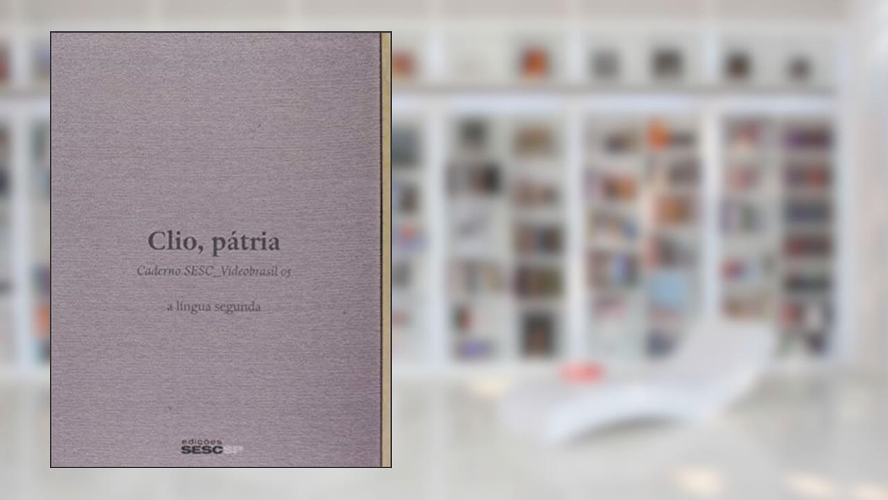 Capa de Caderno Sesc_Videobrasil 5 - Clio Pátria, do autor VARIOS