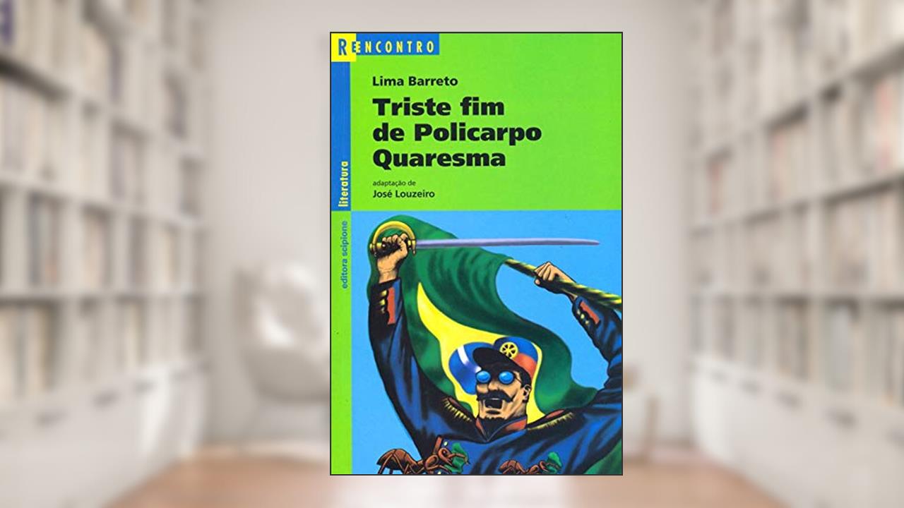 Triste fim de Policarpo Quaresma, do autor Lima Barreto