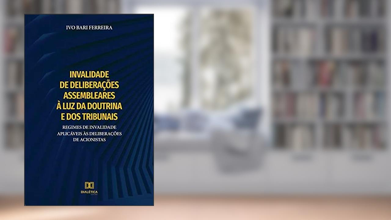 Invalidade De Deliberacoes Assembleares A Luz Da D, do autor Ivo Bari Ferreira