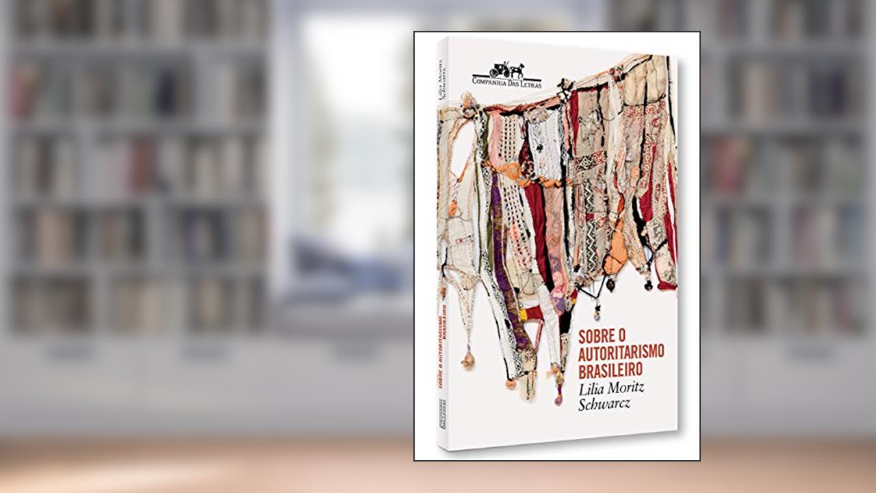 Capa de Sobre o autoritarismo brasileiro, do autor Lilia Moritz Schwarcz