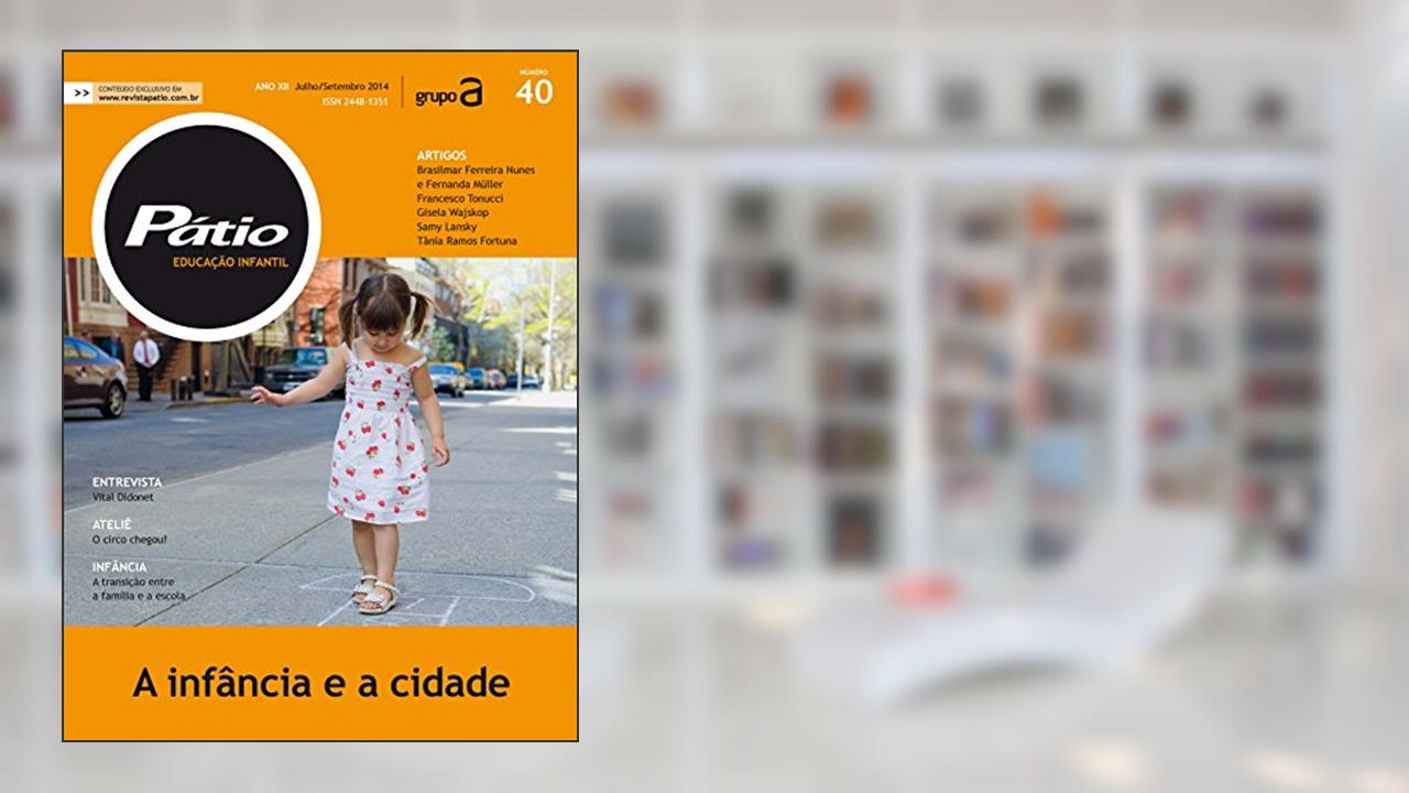 Capa de Revista Pátio Ensino Infantil 40 - A infância e a cidade (PEI), do autor Grupo A Educação