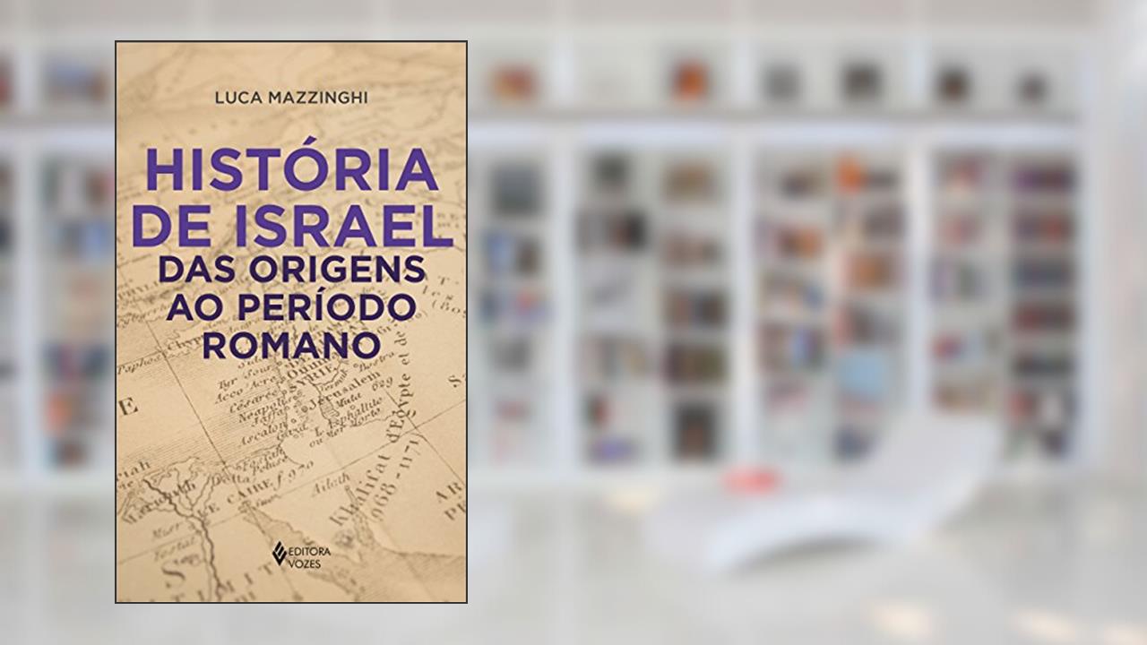 Capa de História de Israel das origens ao período romano, do autor Luca Mazzinghi