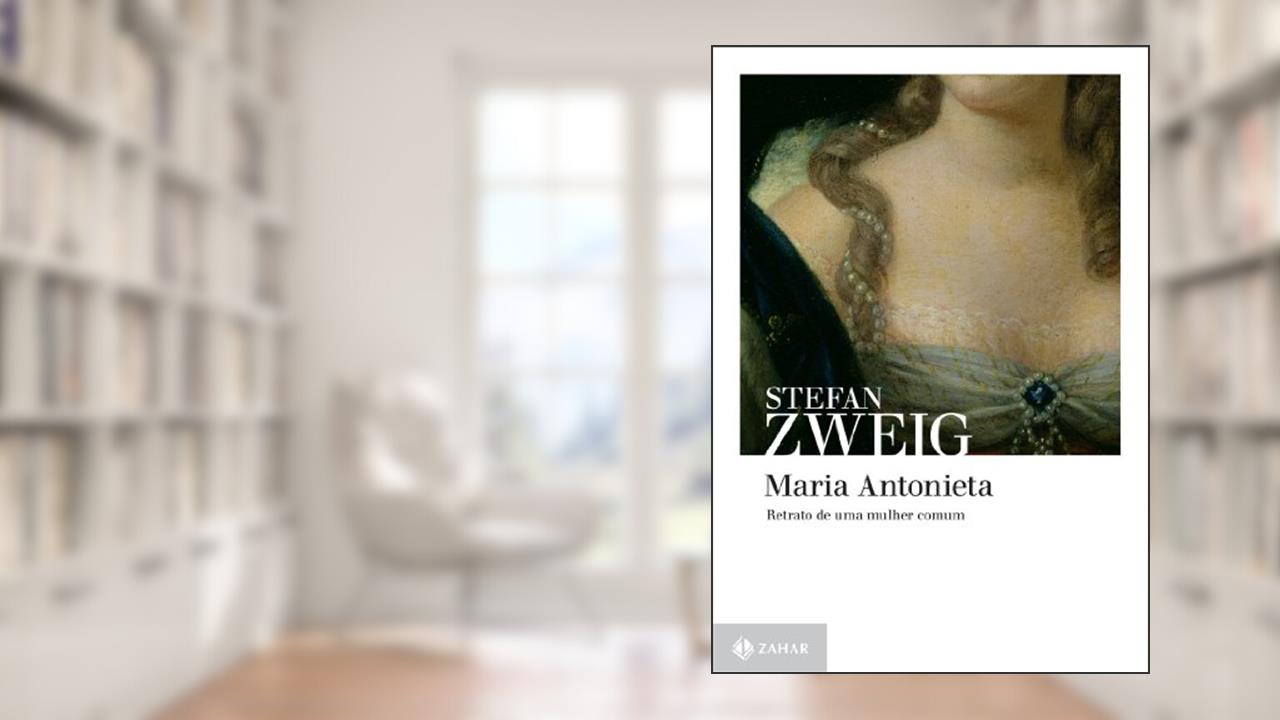 Capa de Maria Antonieta: Retrato de uma mulher comum, do autor Stefan Zweig