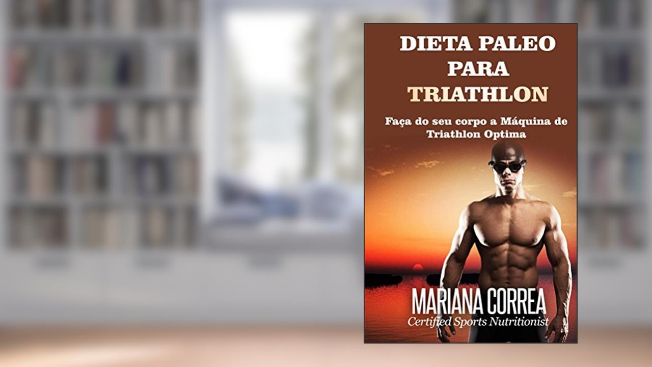 Capa de DIETA PALEO PARA TRIATHLON: Faça do seu corpo a Máquina de Triathlon Optima, do autor Mariana Correa