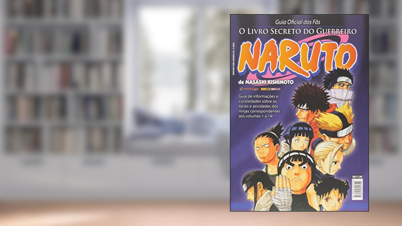 Naruto. Guia Oficial dos Fãs - O Livro Secreto do Guerreiro: 1, do autor Masashi Kishimoto