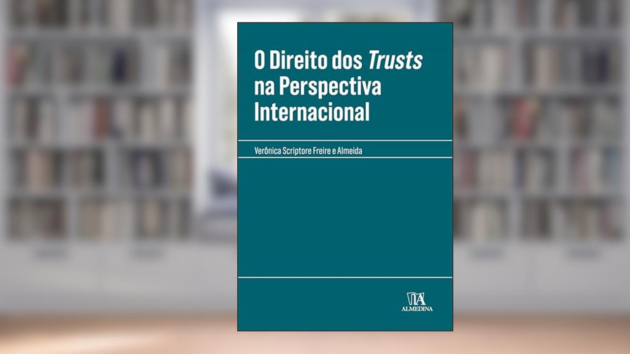 Capa de O Direito dos Trusts na Perspectiva Internacional (Coleção Manuais Profissionais), do autor Verônica Scriptore Freire e Almeida