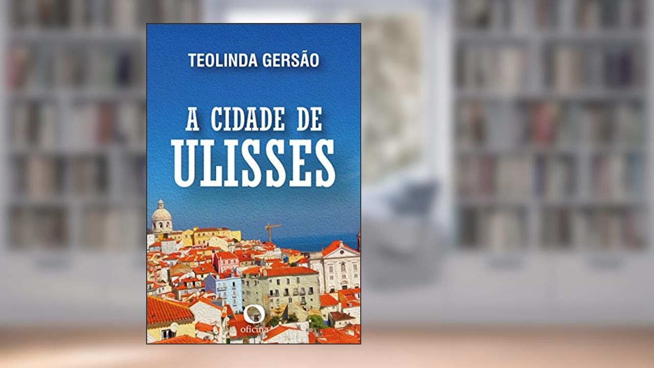 Capa de A cidade de Ulisses, do autor Teolinda GERSÃO