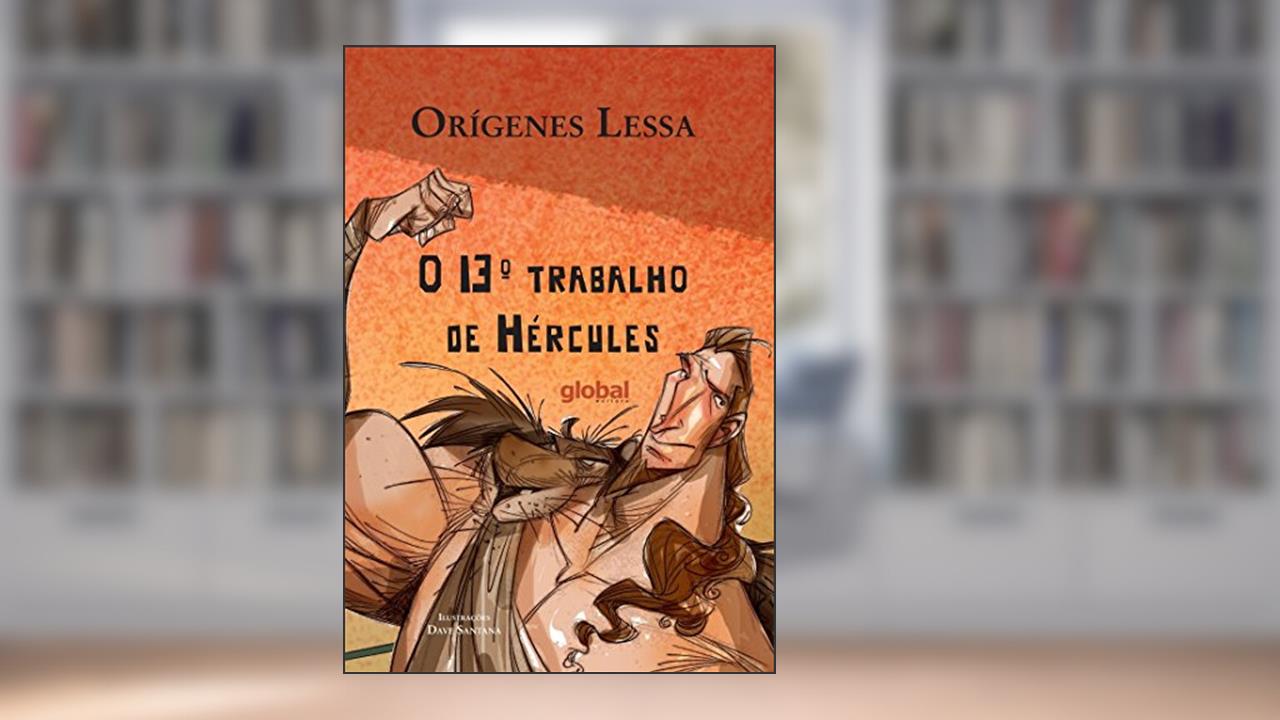 O 13º trabalho de Hércules, do autor Orígenes Lessa