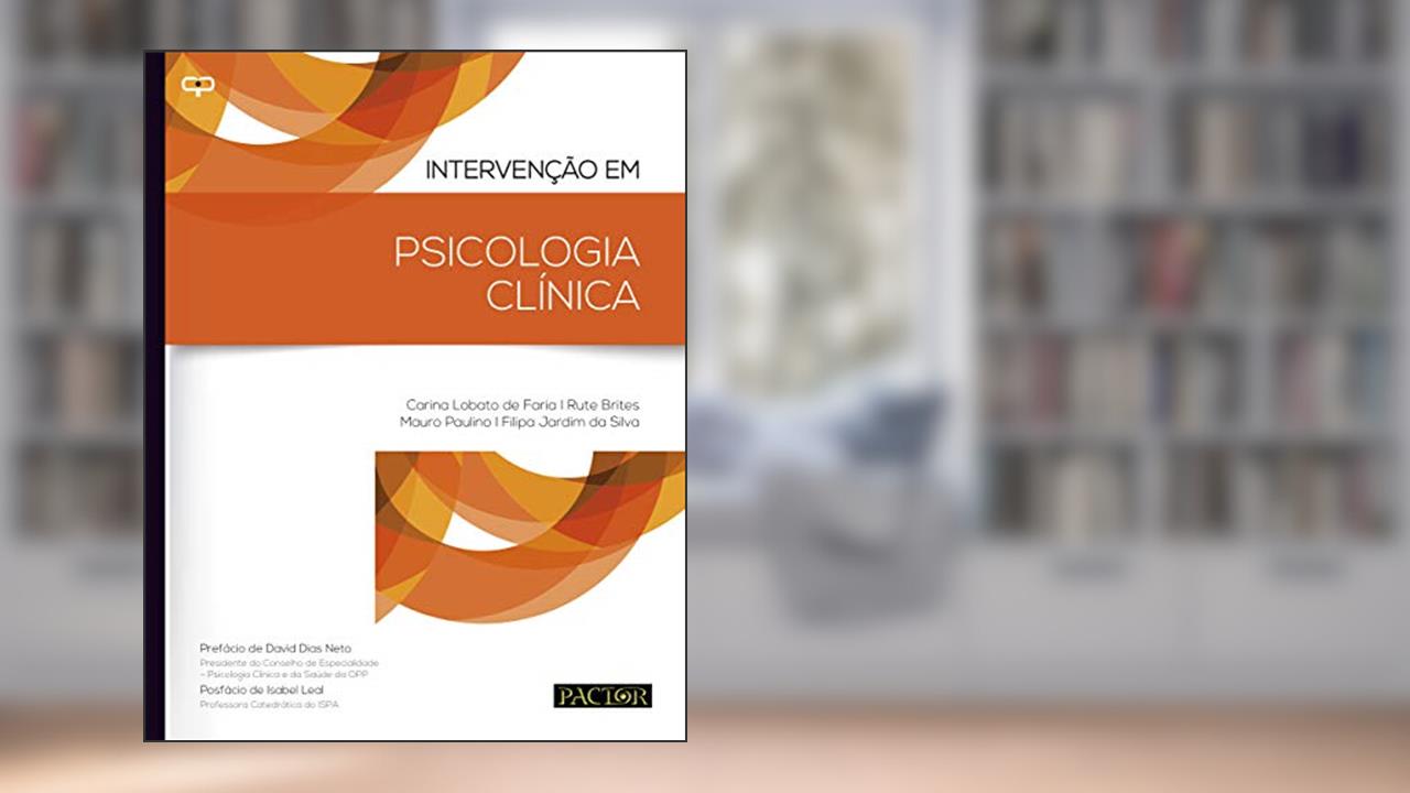 Intervenção em Psicologia Clínica, do autor Mauro Paulino; Carina Lobato De Faria; Rute Brites; Filipa Jardim Da Silva