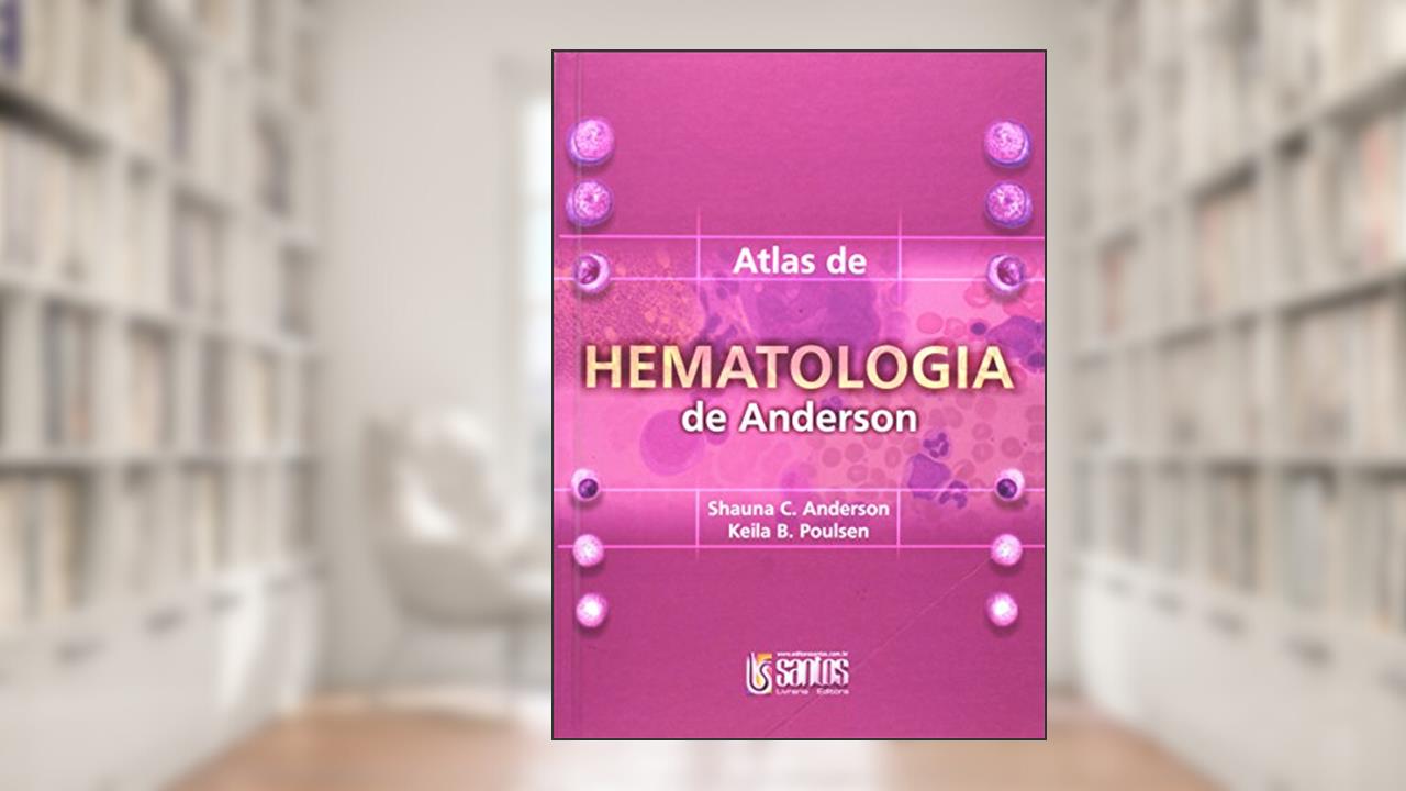Atlas De Hematologia, do autor S. C. Anderson