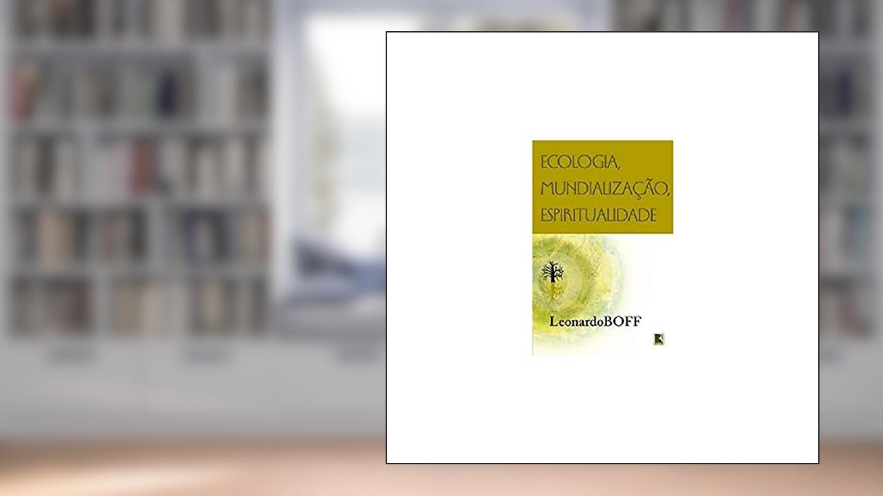 Capa de Ecologia, mundialização, espiritualidade, do autor Leonardo Boff