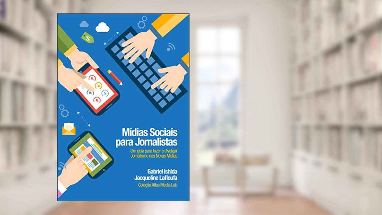 Capa de Midias Sociais para Jornalistas: Um guia para fazer e divulgar jornalismo nas Novas Mídias, do autor Jacqueline Lafloufa; Gabriel Ishida