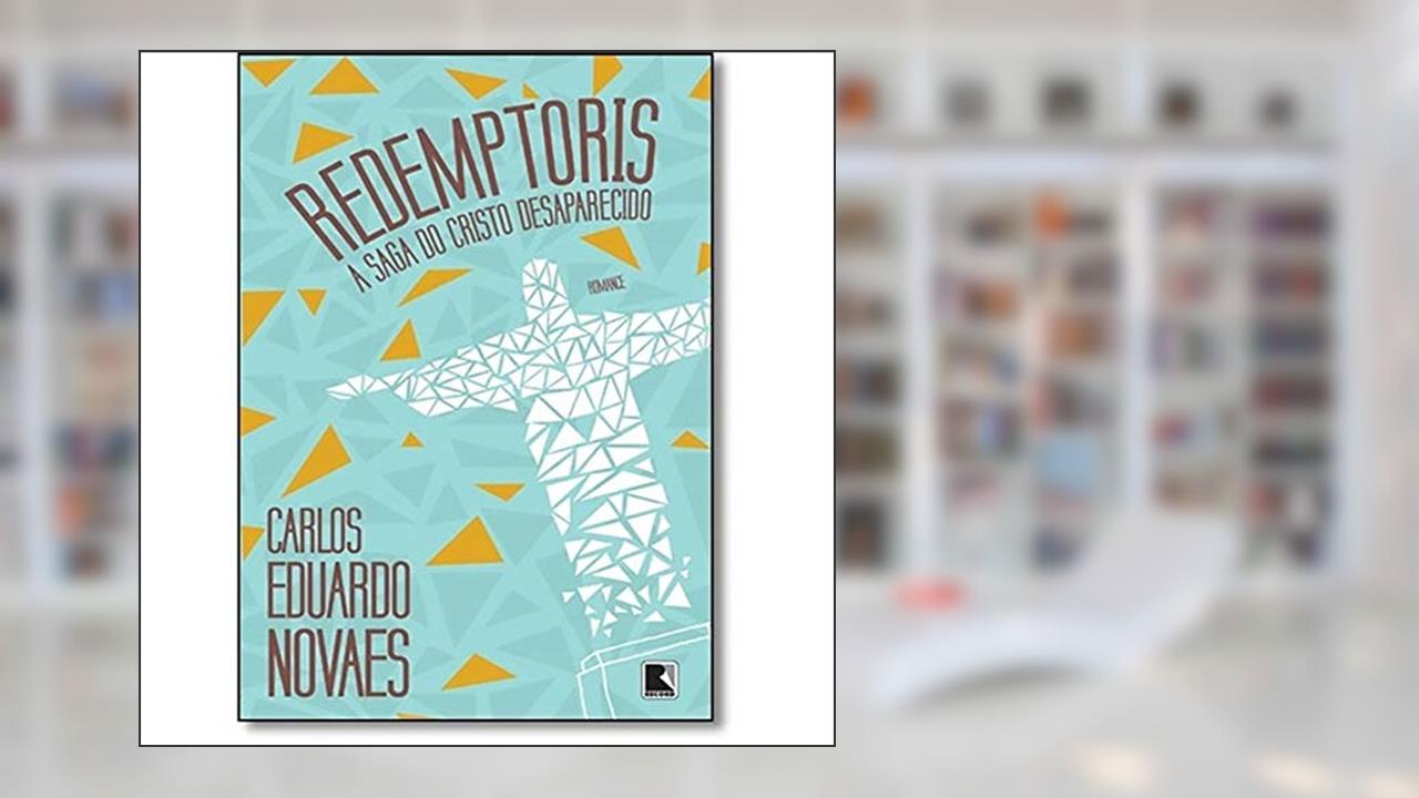 Capa de Redemptoris: A saga da Cristo desaparecido: A saga do Cristo desaparecido, do autor Carlos Eduardo Novaes