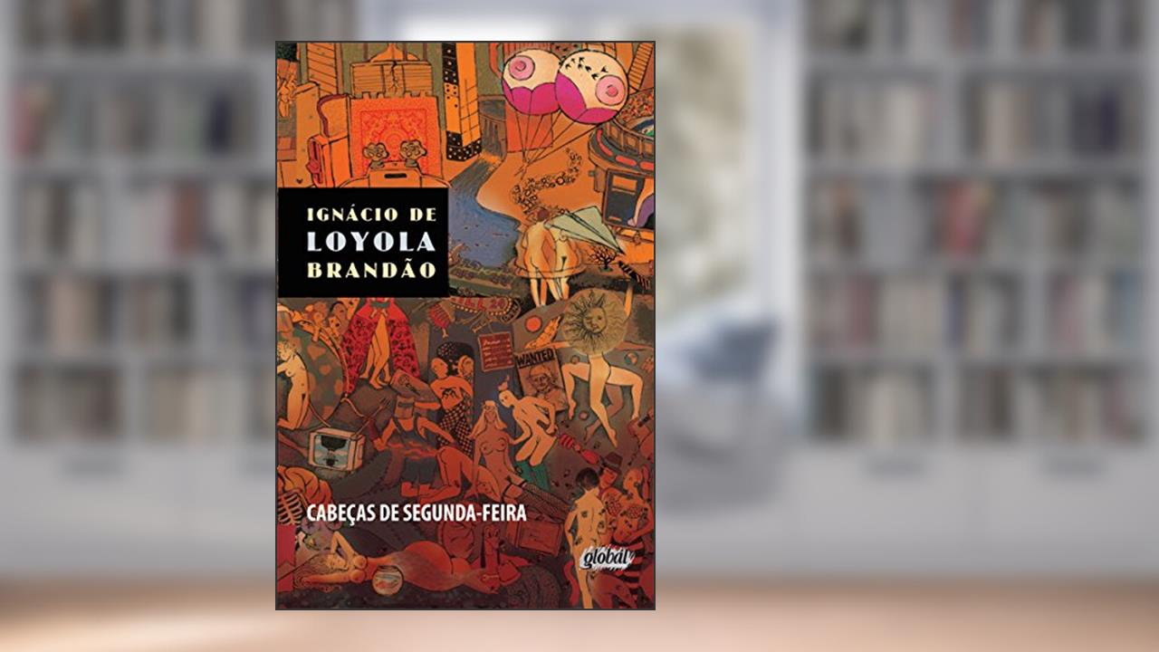 Capa de Cabeças de segunda-feira (Ignácio de Loyola Brandão), do autor Ignácio de Loyola Brandão