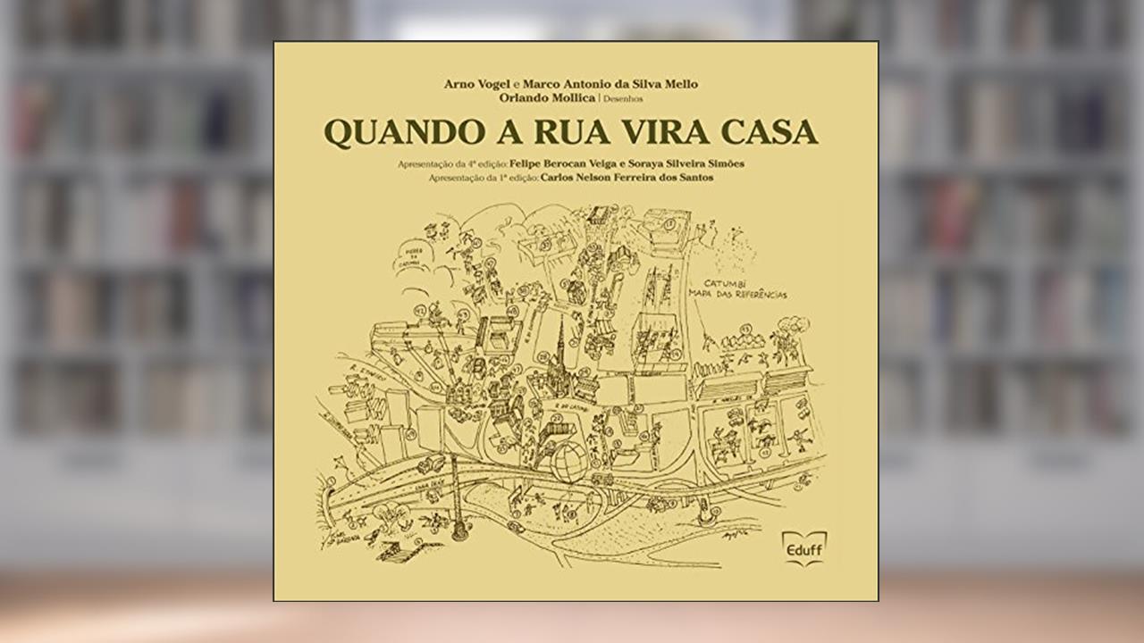 Capa de Quando a rua vira casa: a apropriação de espaços de uso coletivo em um centro de bairro, do autor Arno Vogel; Marco Antonio da Silva Mello