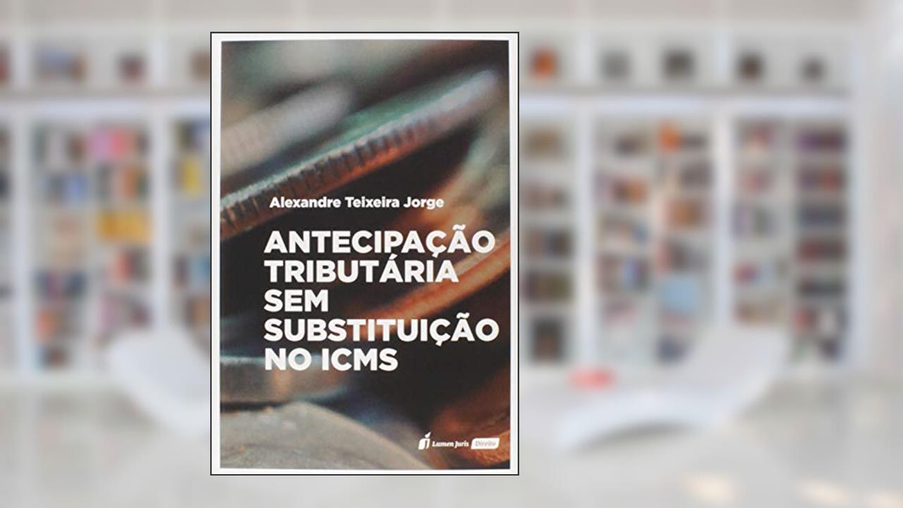 Capa de Antecipação Tributária sem Subistituição no Icms - 2020, do autor Alexandre Teixeira Jorge