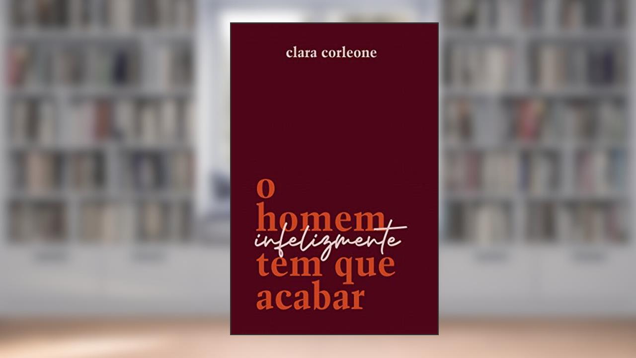 Capa de O homem infelizmente tem que acabar, do autor Clara Corleone