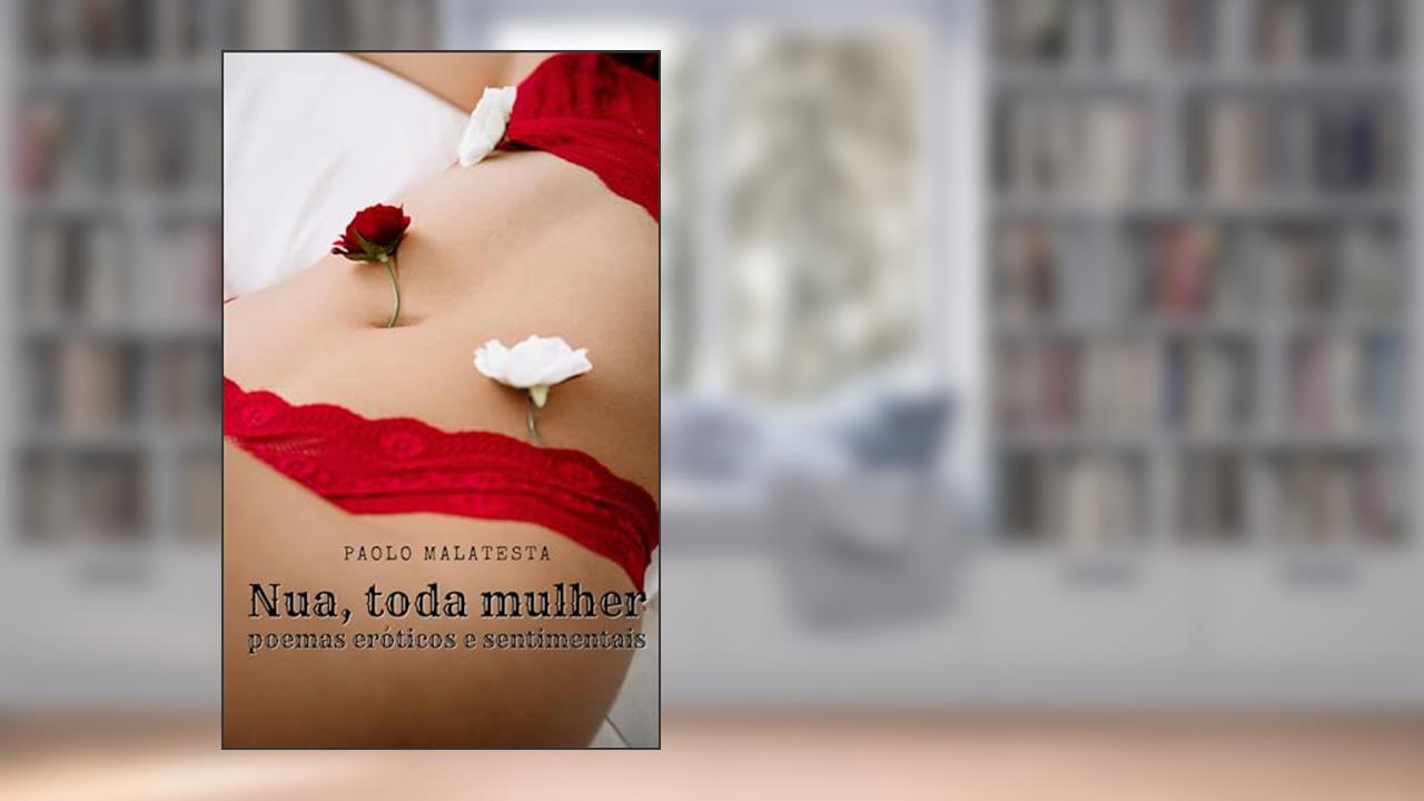 Capa de Nua, toda mulher: poemas eróticos e sentimentais, do autor Paolo Malatesta