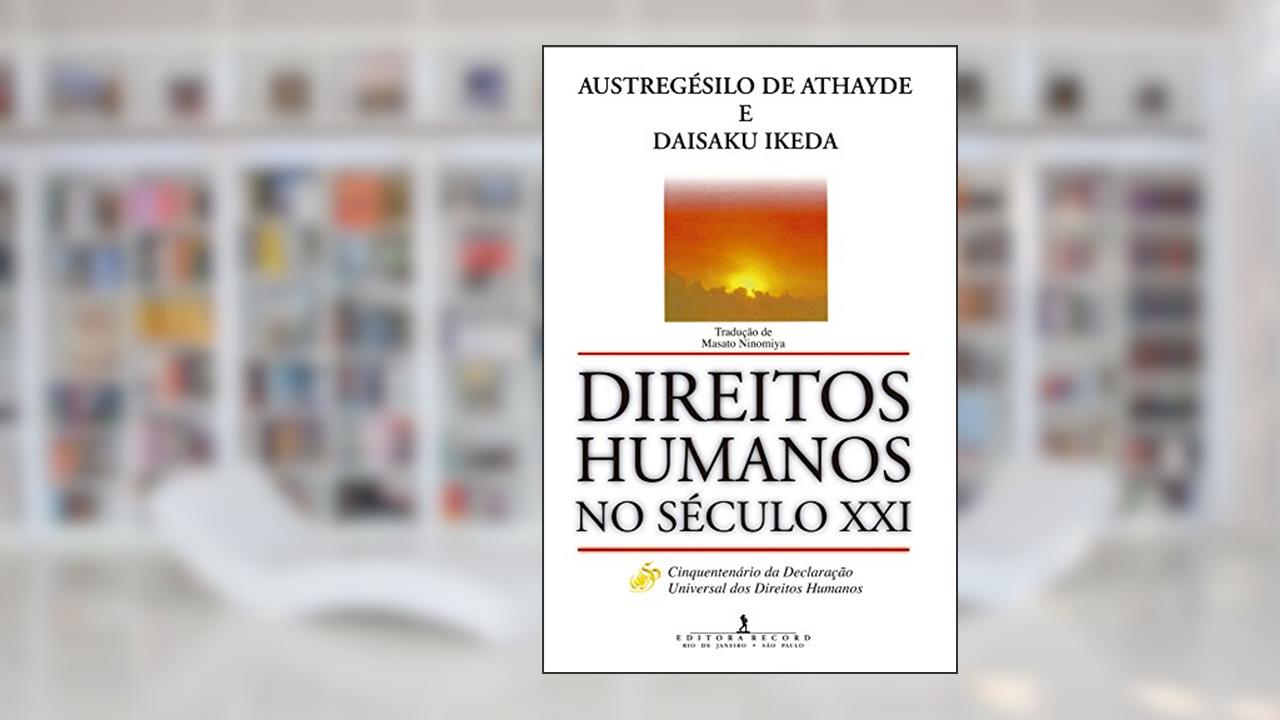 Capa de DIREITOS HUMANOS NO SÉCULO XXI, do autor Daisaku Ikeda; Austregésilo de Athayde