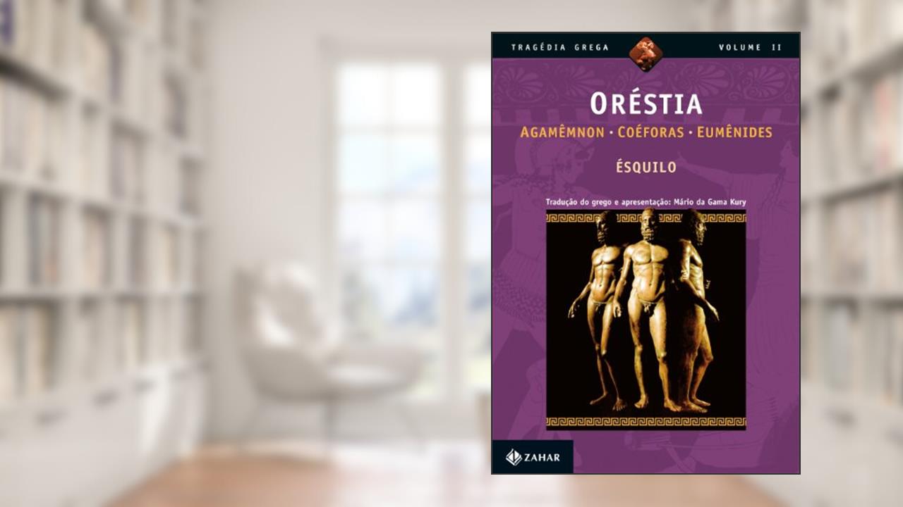 Capa de Oréstia: Agamêmnon, Coéforas, Eumênides, do autor Ésquilo