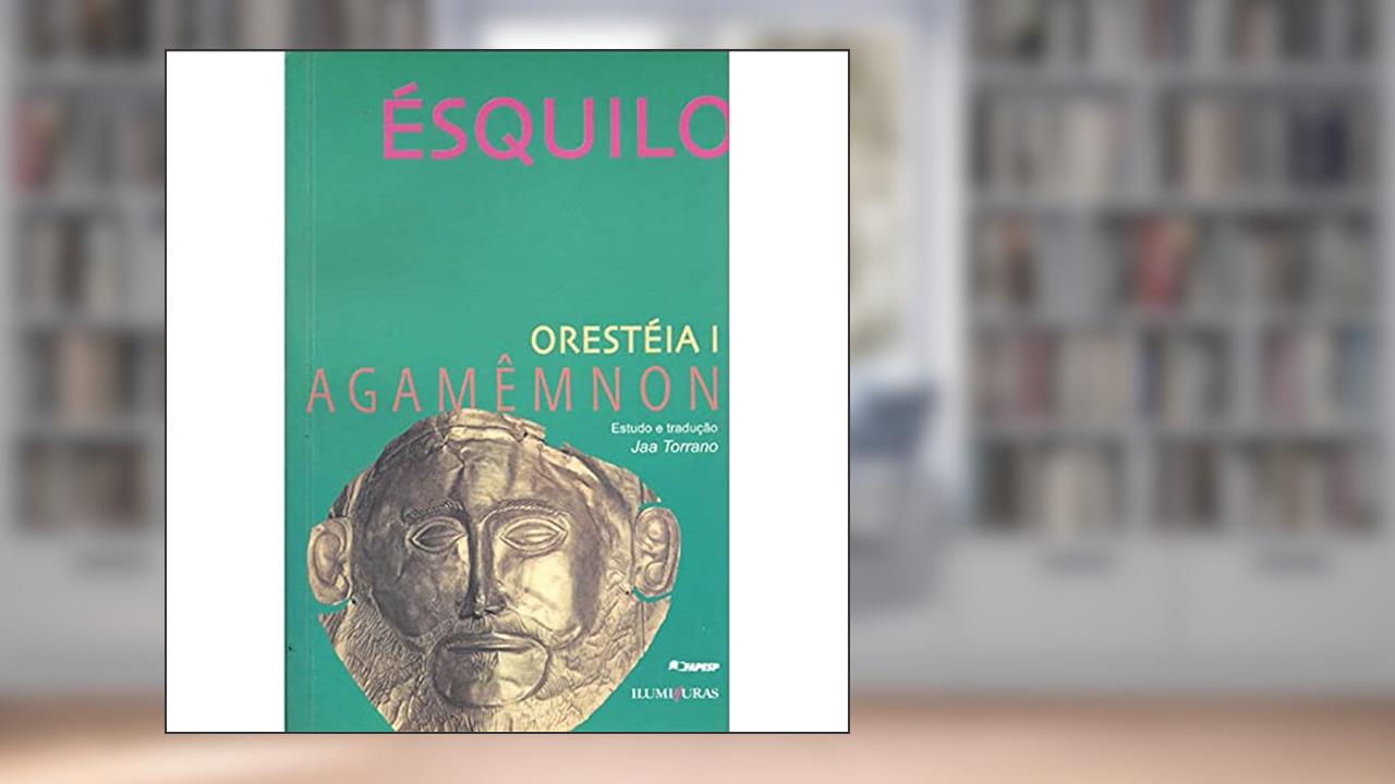 Capa de Oresteia I: Agamênmon, do autor Ésquilo