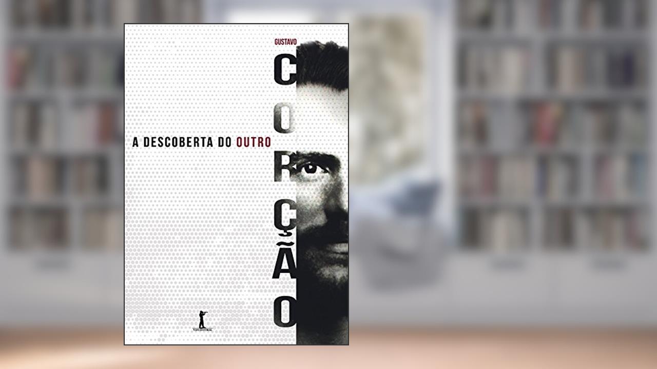 A Descoberta do Outro, do autor Gustavo Corção
