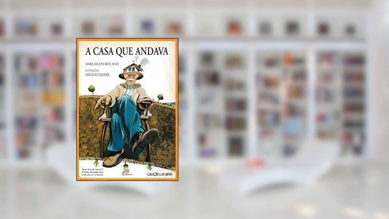 Capa de A Casa Que Andava (Colecao Lua Nova) (Portuguese Edition), do autor Maria Helena Hees Alves
