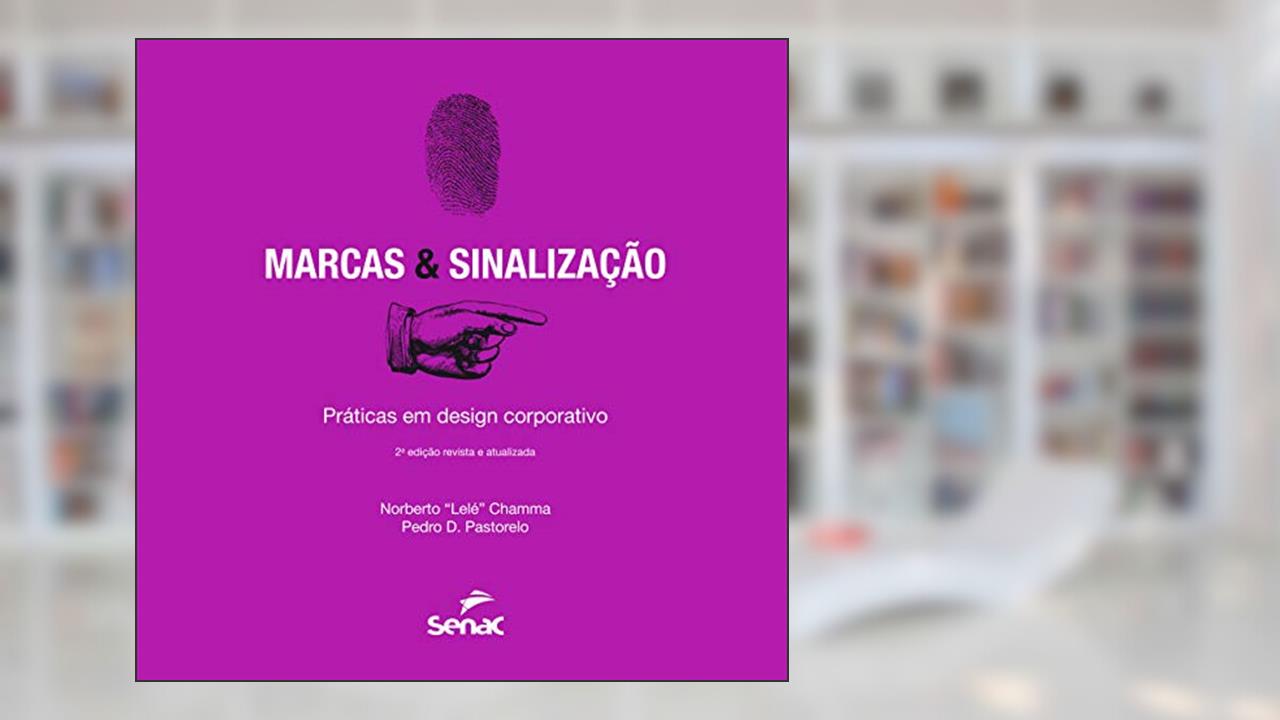 Capa de Marcas & sinalizações: Práticas em design corporativo, do autor Norberto Lele Chamma; Pedro Dominguez Pastorelo