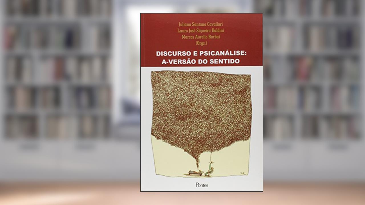 Capa de Discurso e Psicanálise. A-versão do Sentido, do autor Juliana Santana Cavallari