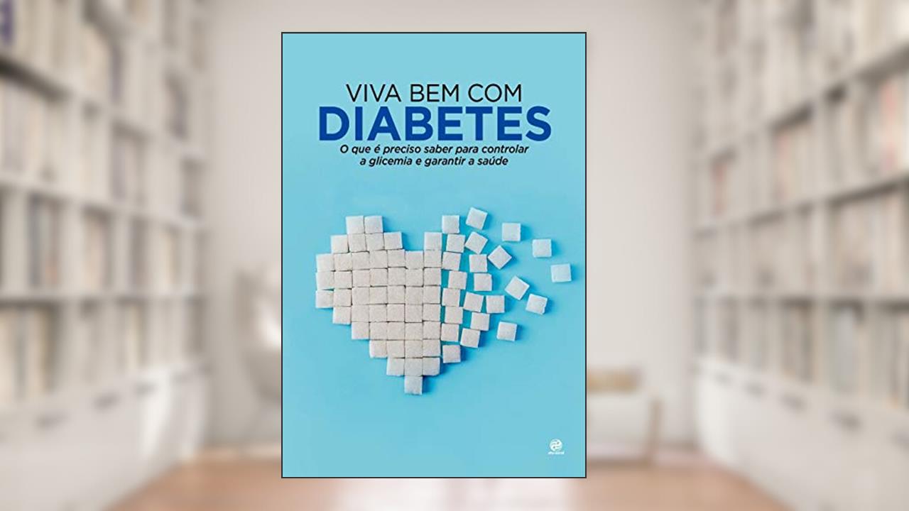 Capa de Viva bem com Diabetes: O que é preciso saber para controlar a glicemia e garantir a saúde, do autor Alto Astral
