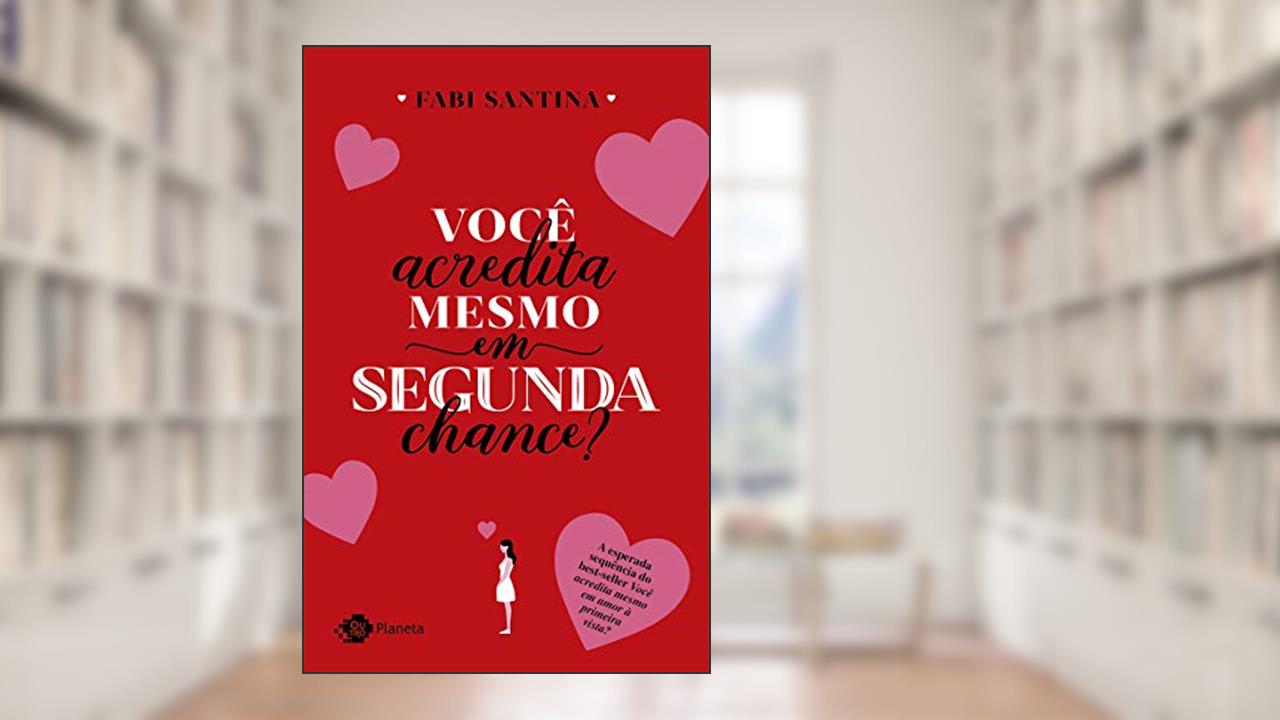 Capa de Você acredita mesmo em segunda chance?, do autor Fabi Santina