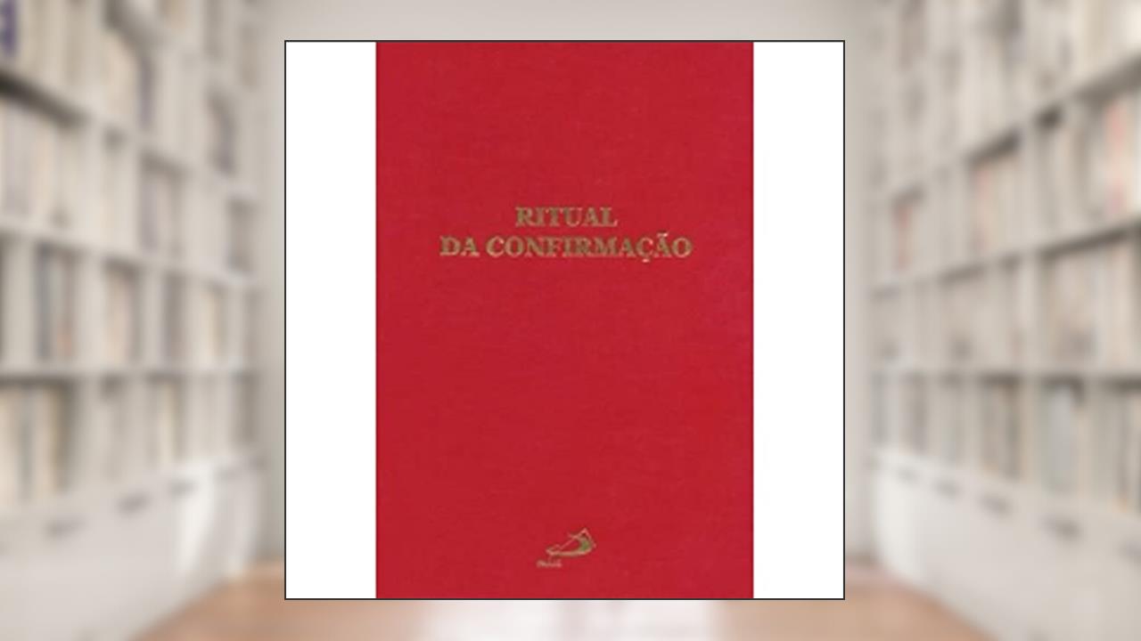 Capa de Ritual da Confirmação, do autor Sagrada Congregação para o Culto Divino